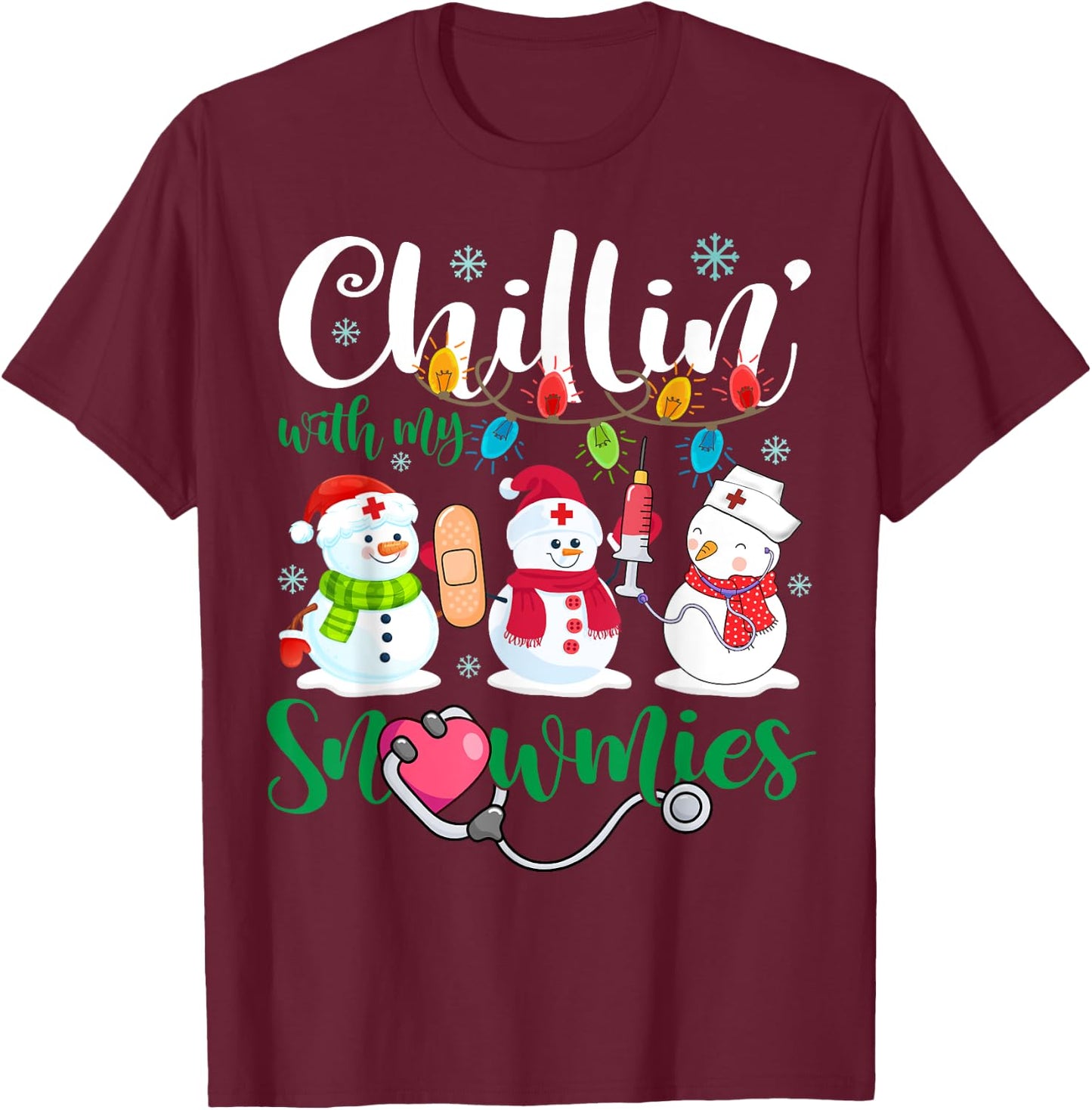 Chillin With My Snowmies Nurse Stethoscope Light Christmas T-Shirt - T-Shirt | Maroon