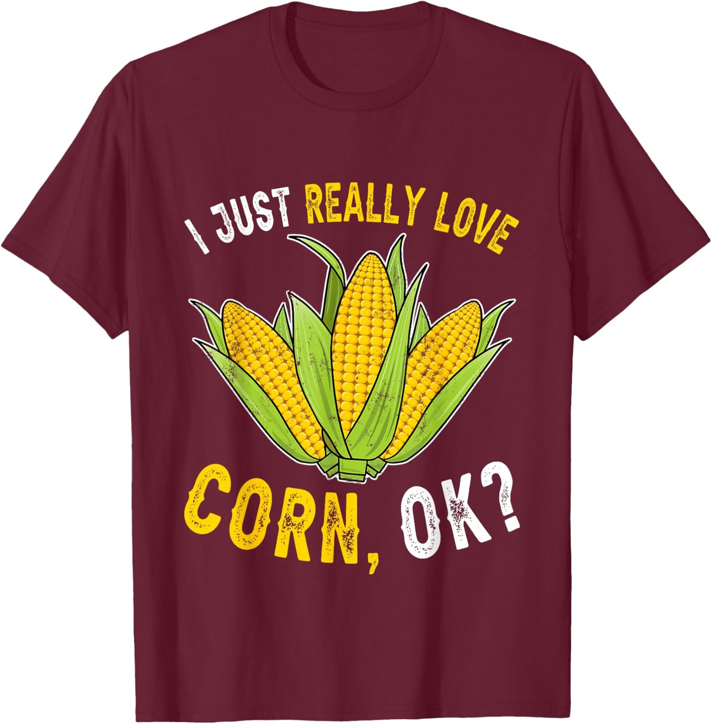 I Love Corn Cute Funny Corn On The Cob Corn Lover T-Shirt - T-Shirt | Maroon