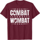Combat Wombat For A Wombats Lover T-Shirt - T-Shirt | Maroon