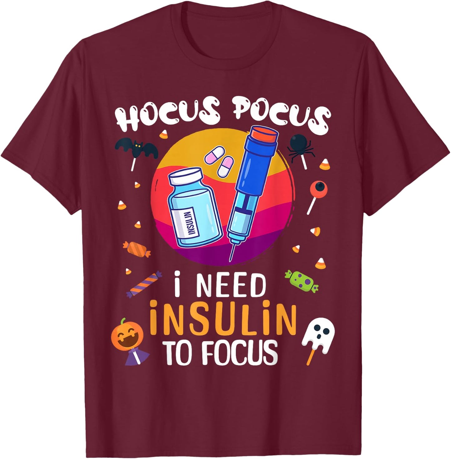 Hocus Pocus I Need Insulin To Focus Halloween Party T-Shirt - T-Shirt | Maroon