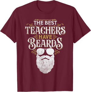 Bearded Teacher Humor The Best Teachers Have Beards T-Shirt - T-Shirt | Maroon