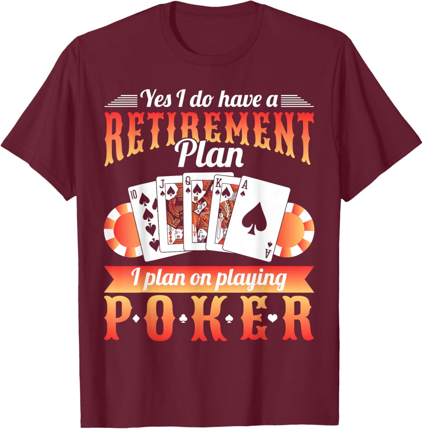 Retirement Plan Poker T-Shirt - T-Shirt | Maroon