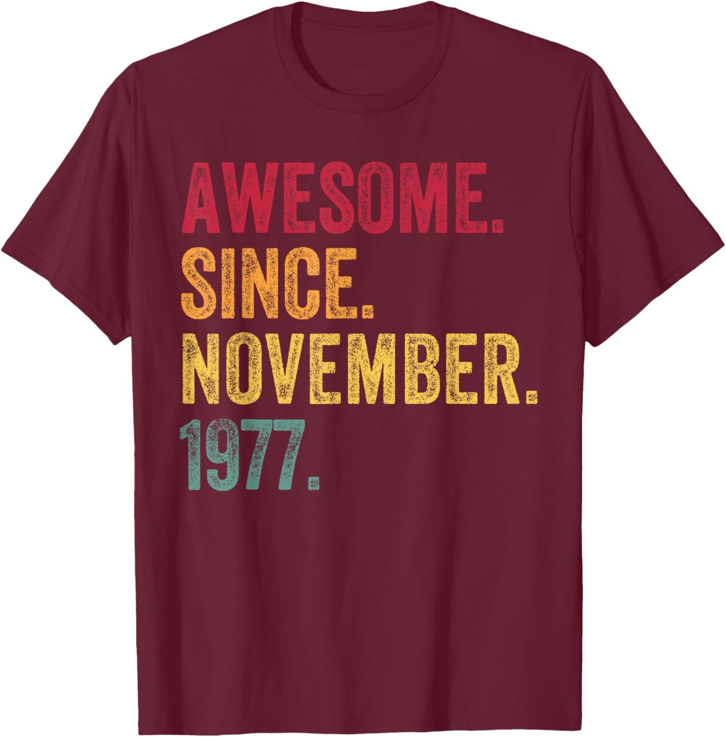Awesome Since November 1977 48th Birthday Gift 48 Years Old T-Shirt - T-Shirt | Maroon