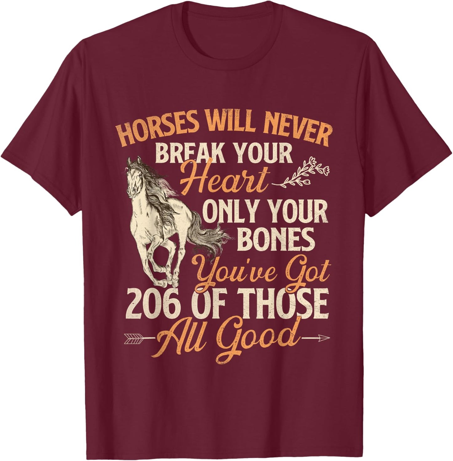 Horses Will Never Break Your Heart - Horse Lover Horseman T-Shirt - T-Shirt | Maroon