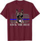 Belgian Malinois Thin Blue Line American Flag Police Dog T-Shirt - T-Shirt | Maroon
