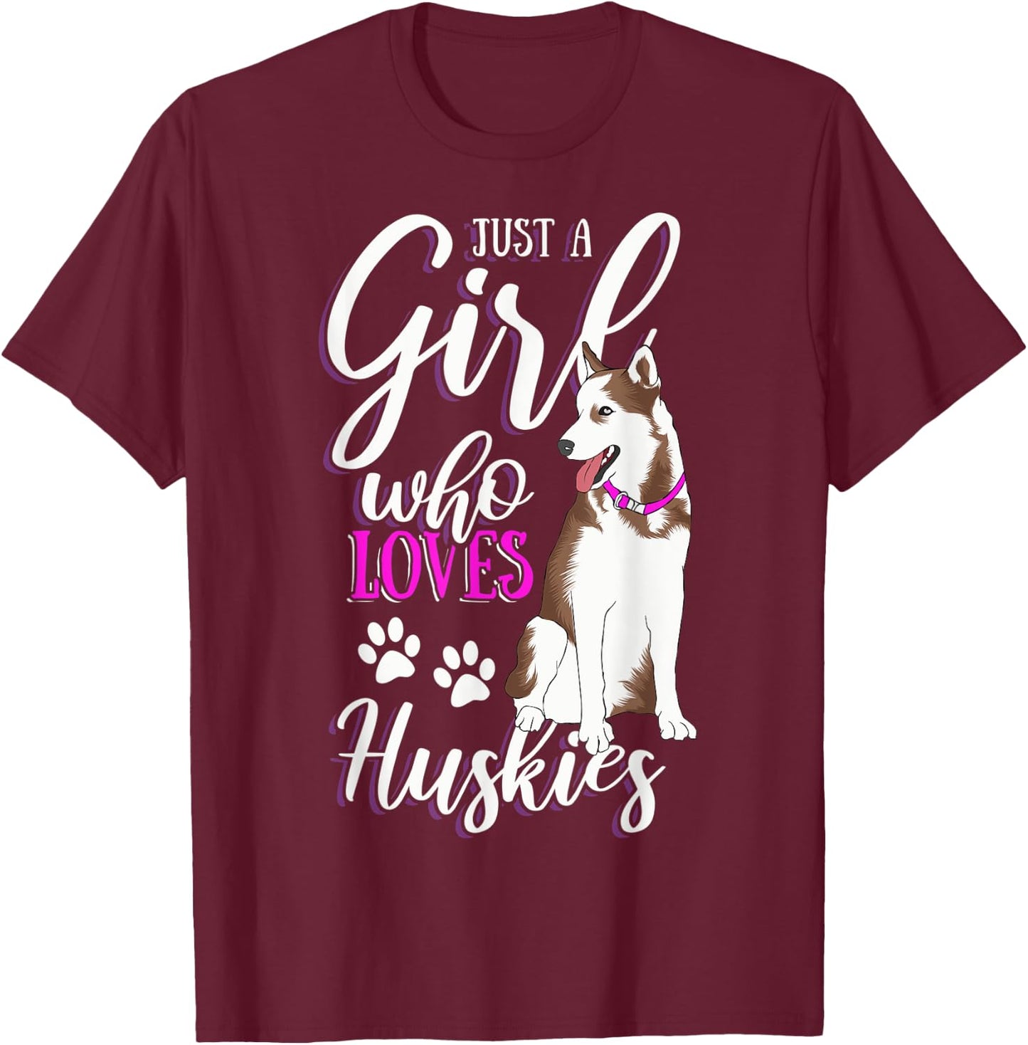 Husky Dog Lovers Just A Girl Who Loves Huskies Husky Lovers T-Shirt - T-Shirt | Maroon