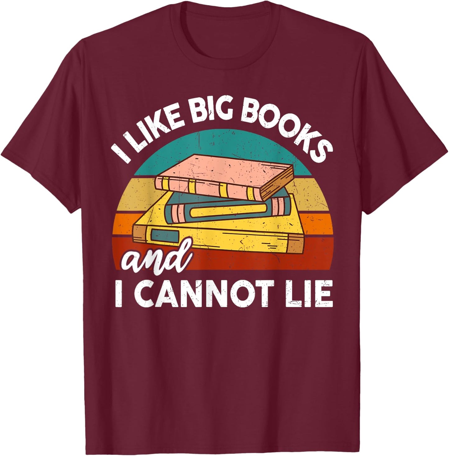 Funny I Like Big Books Cannot Lie Librarian Reading Teacher T-Shirt - T-Shirt | Maroon