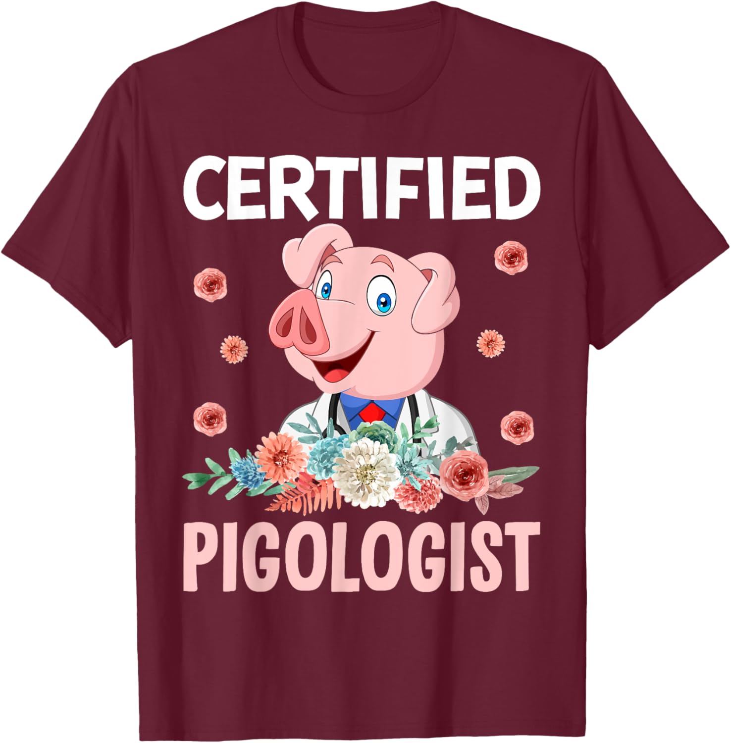 Certified Pigologist T-Shirt - T-Shirt | Maroon