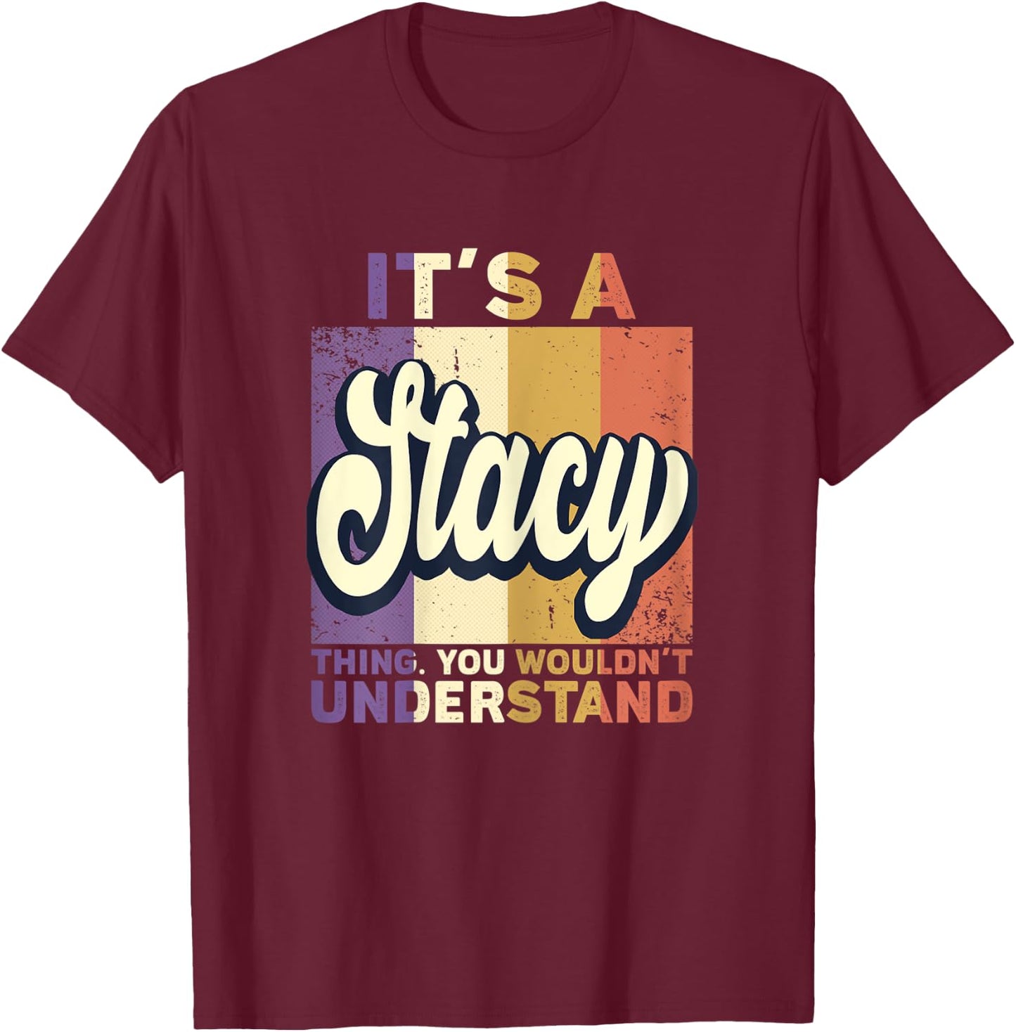 Name Stacy - It's A Stacy Thing T-Shirt - T-Shirt | Maroon