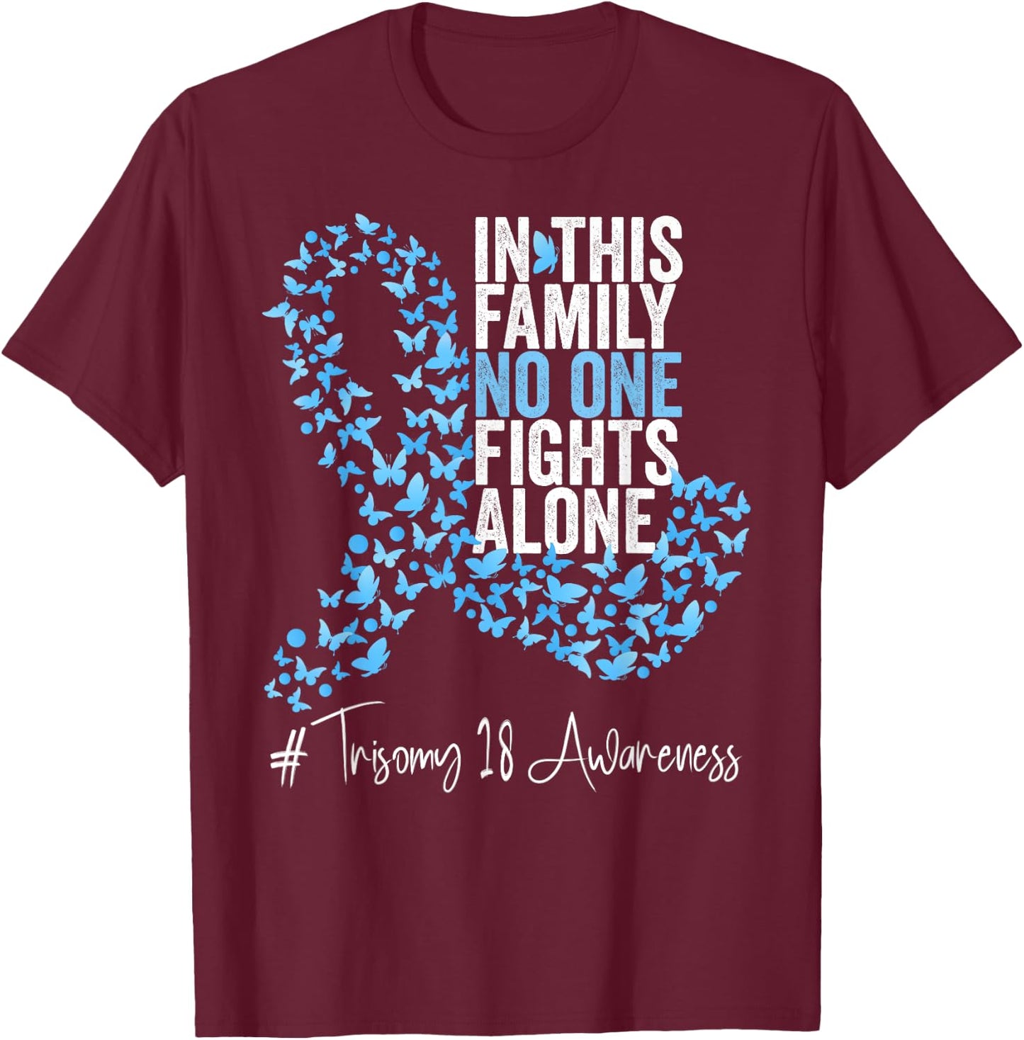 Trisomy 18 Awareness Month Light Blue Ribbon Butterflies T-Shirt - T-Shirt | Maroon