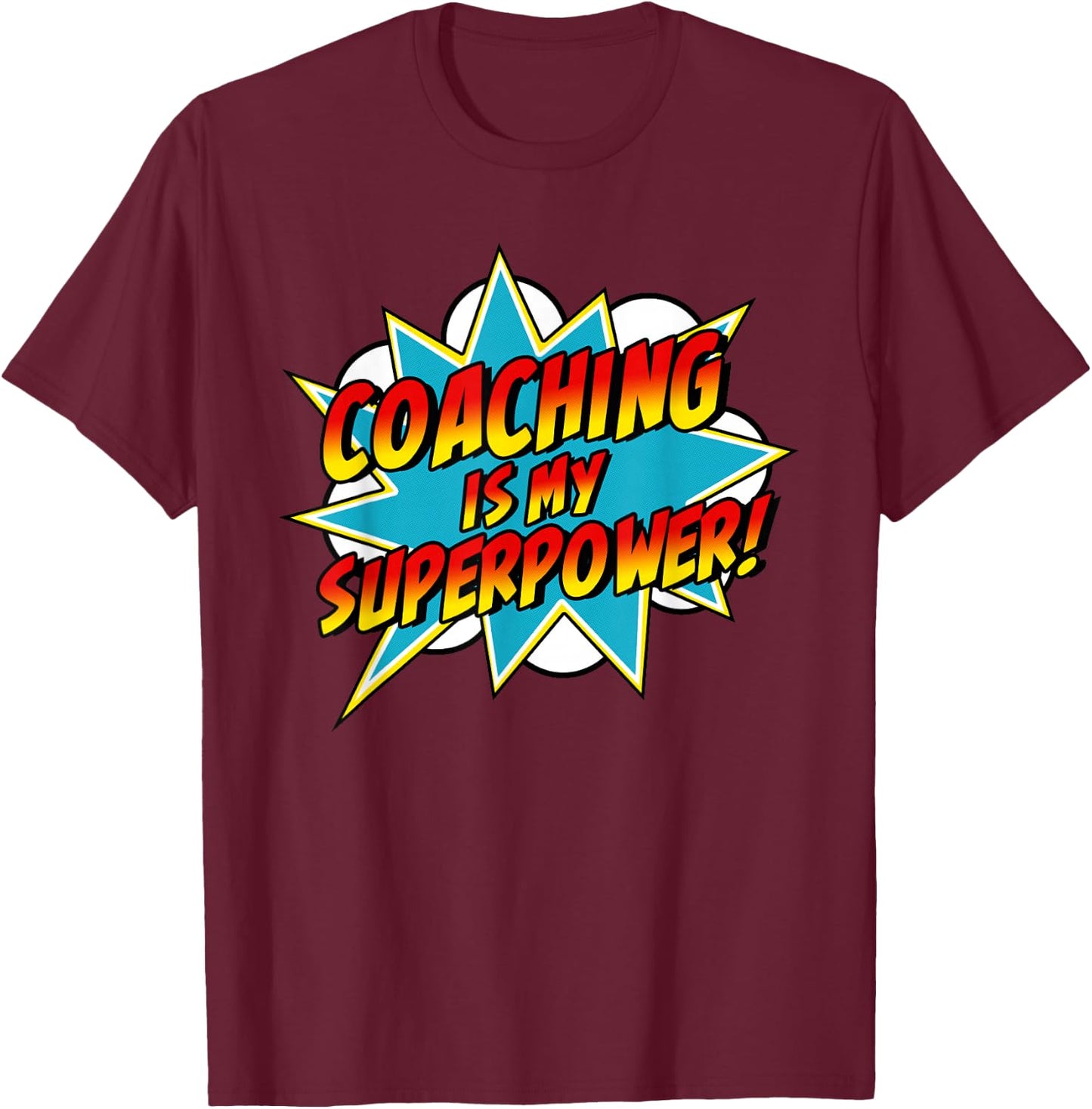 Coaching Is My Superpower | Retro Comic Coach T-Shirt - T-Shirt | Maroon