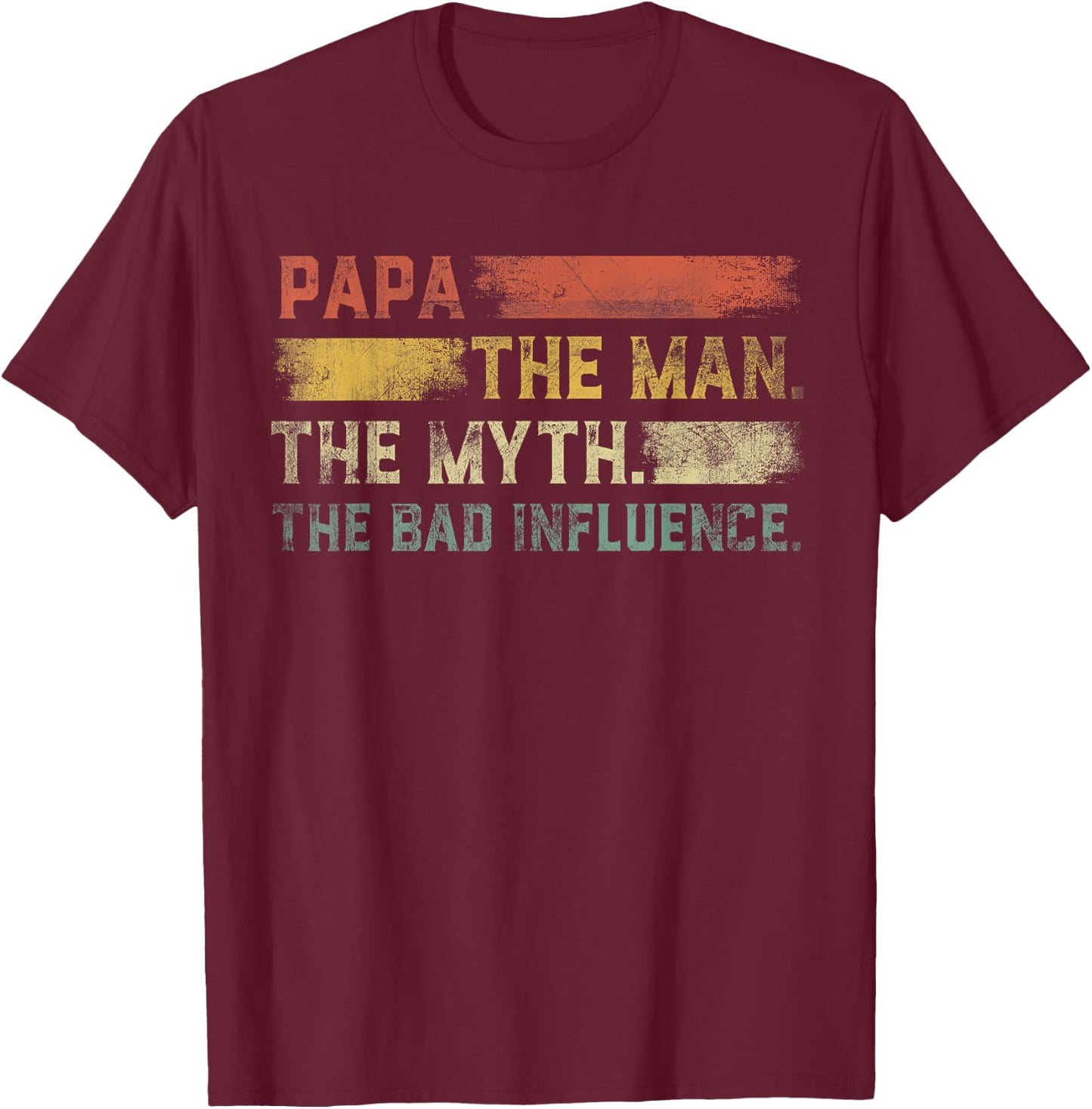 Vintage Papa the Man the Myth the Bad Influence T-Shirt - T-Shirt | Maroon