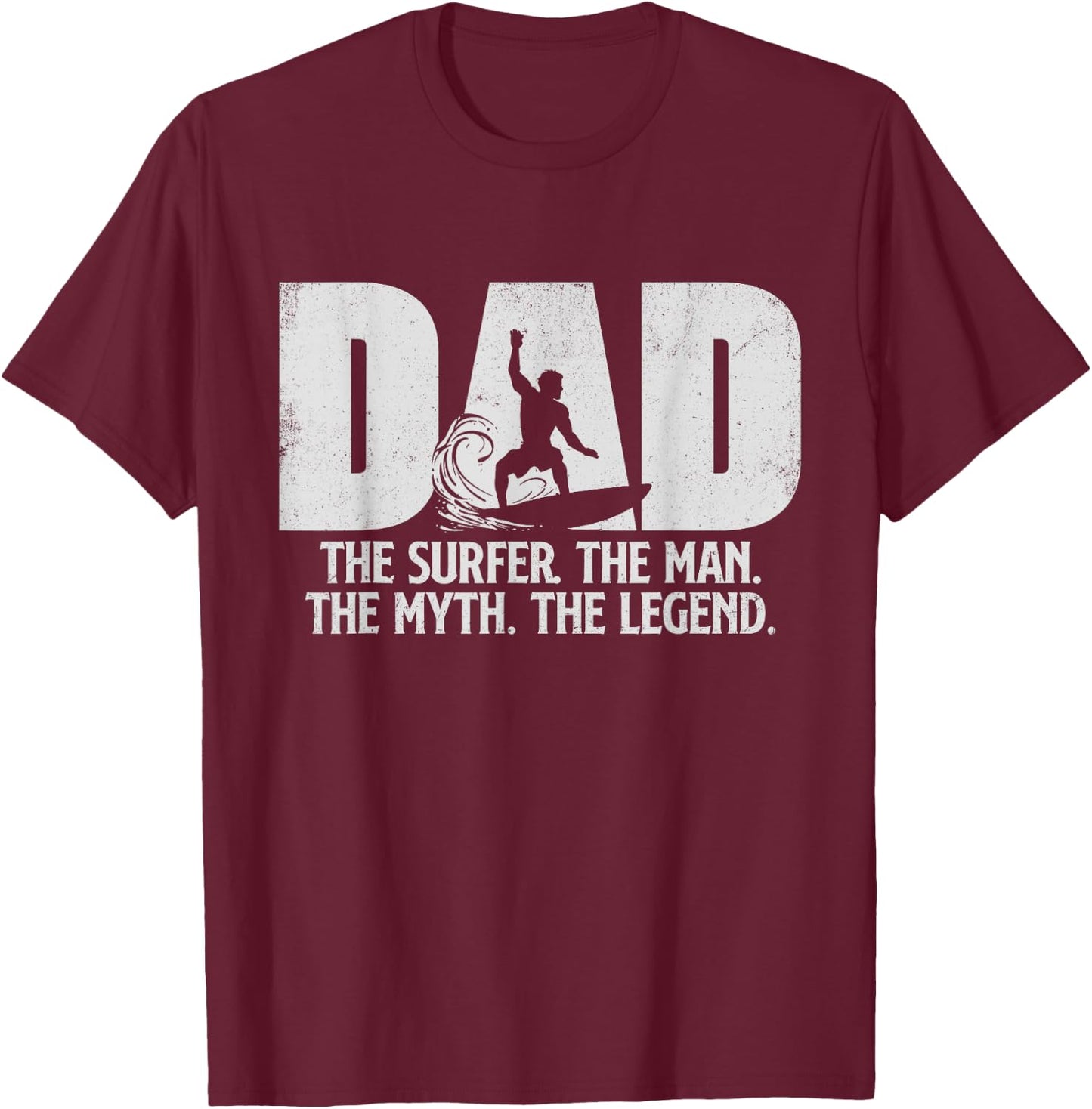 Dad The Surfer Man Myth Legend - Surfing Surfboarding Lover T-Shirt - T-Shirt | Maroon