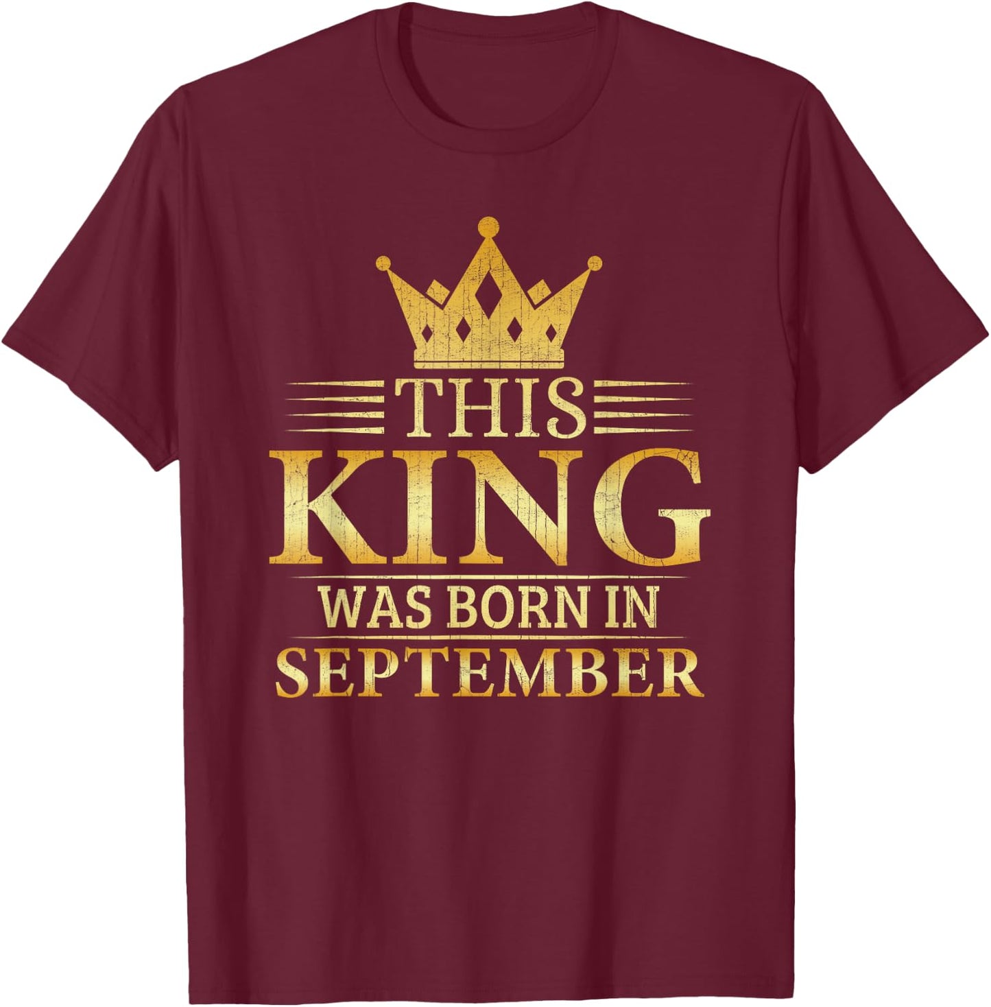 This King Was Born In September Boys Birthday Celebration T-Shirt - T-Shirt | Maroon