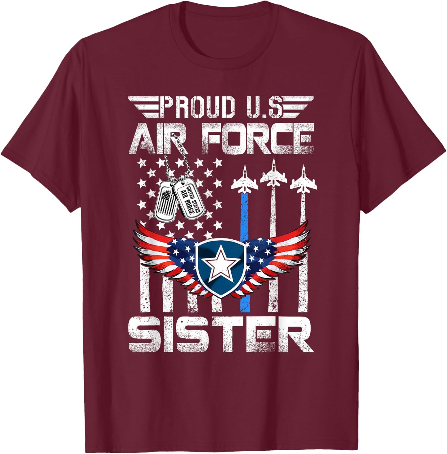 Proud US Air Force Sister Flag Air Force Graduation Sister T-Shirt - T-Shirt | Maroon