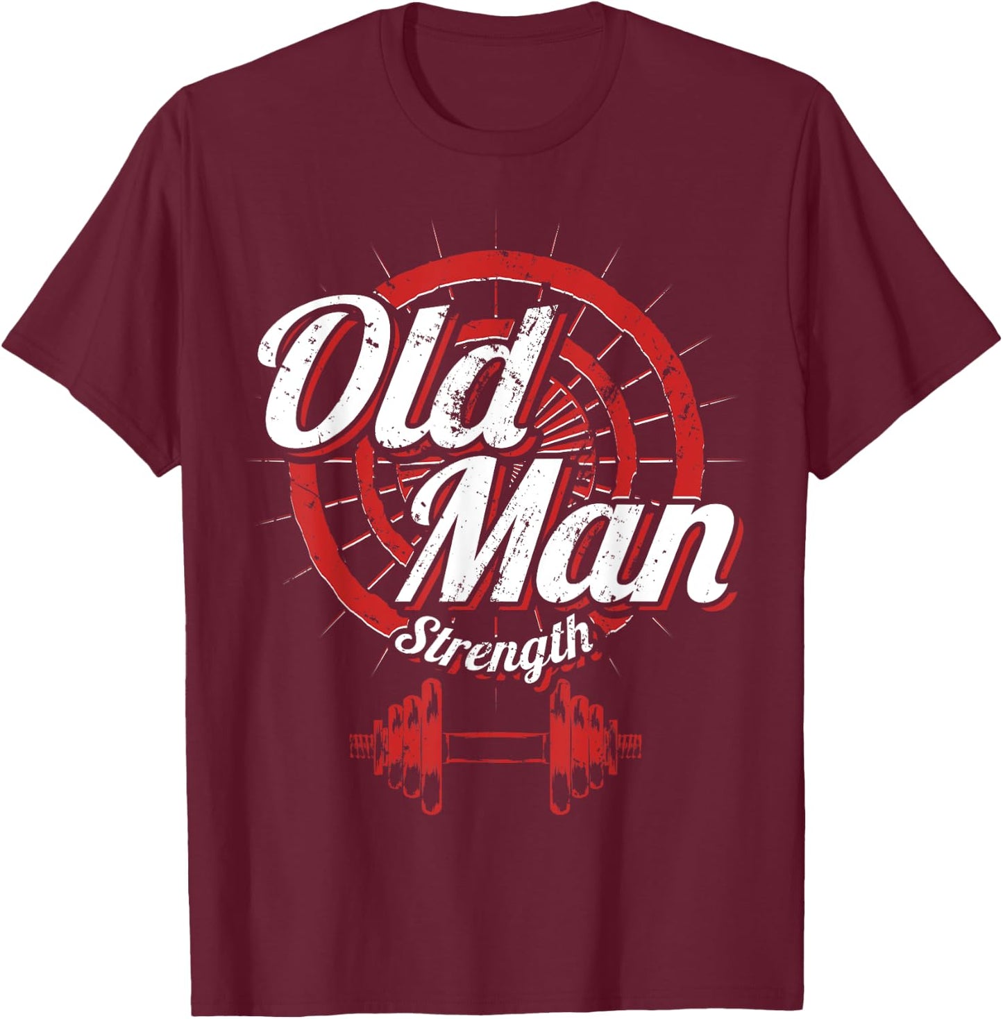 Old Man Strength Fitness Workout Gym Lover Body Building T-Shirt - T-Shirt | Maroon