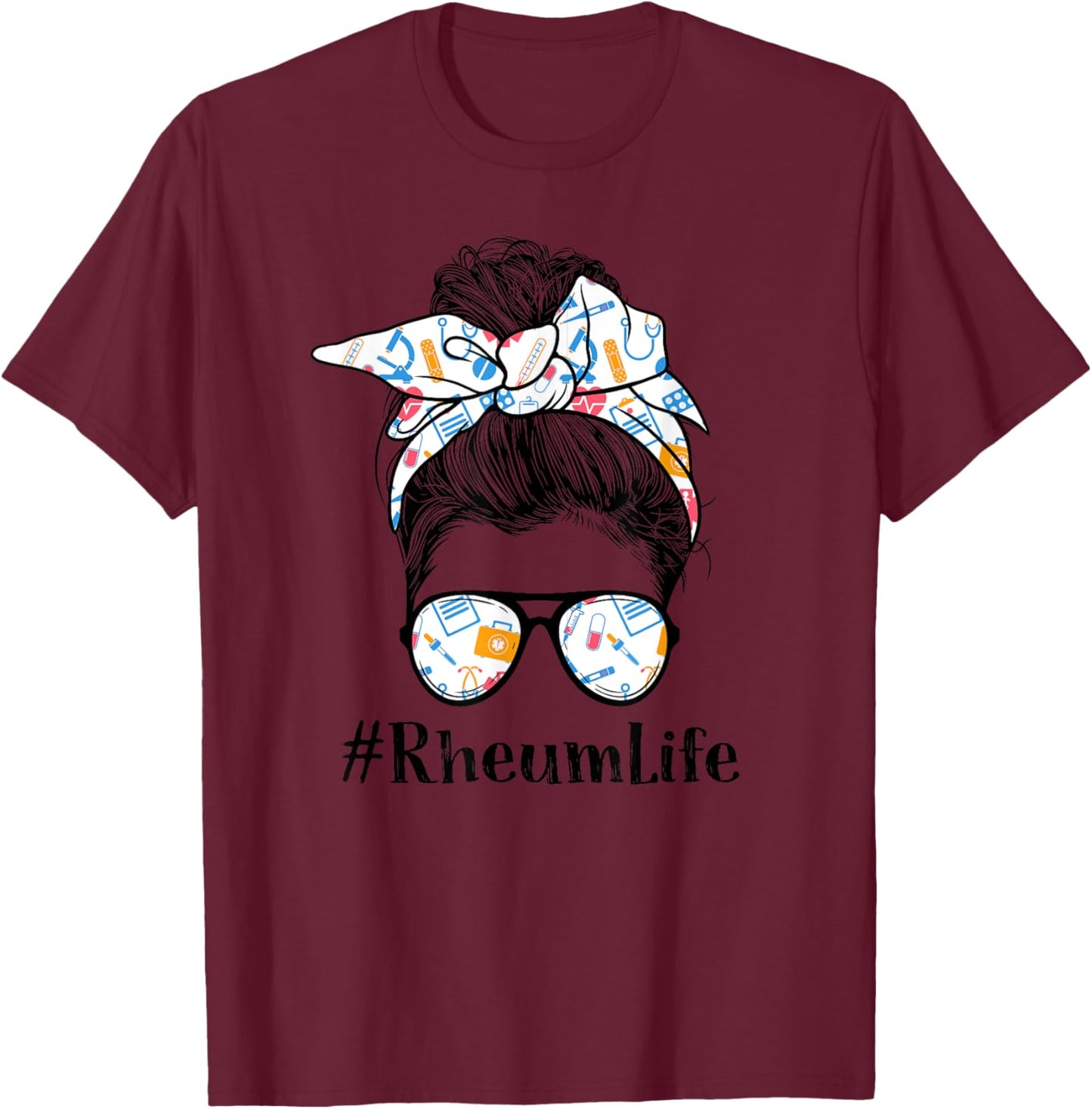 Rheum Rheumatology Nurse Life Appreciation Day Messy Bun T-Shirt - T-Shirt | Maroon