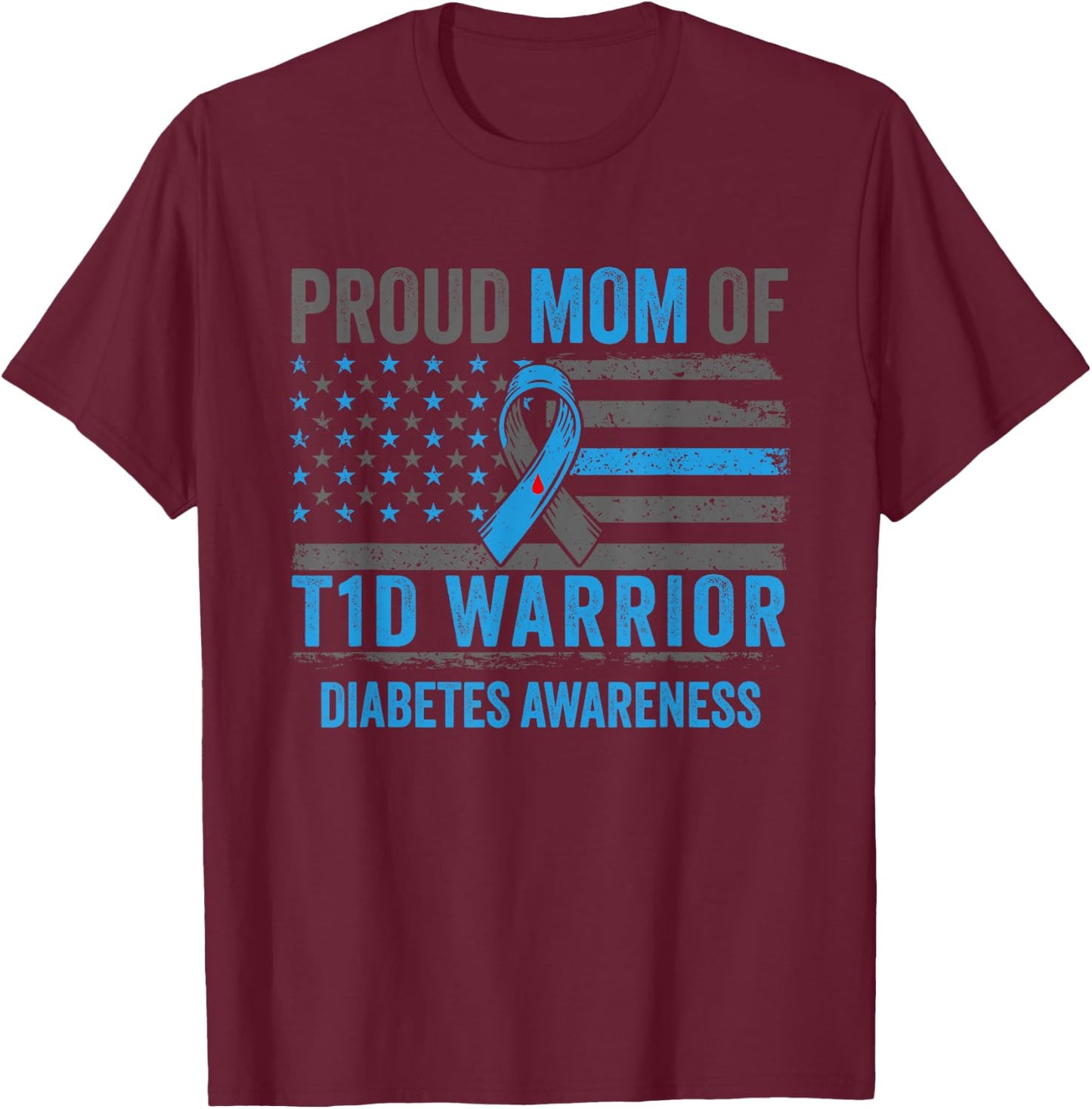 Type 1 Diabetes Awareness T1D Mom of Warrior Type 1 Diabetic T-Shirt - T-Shirt | Maroon