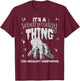 You Wouldn't Understand This Thing On A Gloomy Wednesday T-Shirt - T-Shirt | Maroon