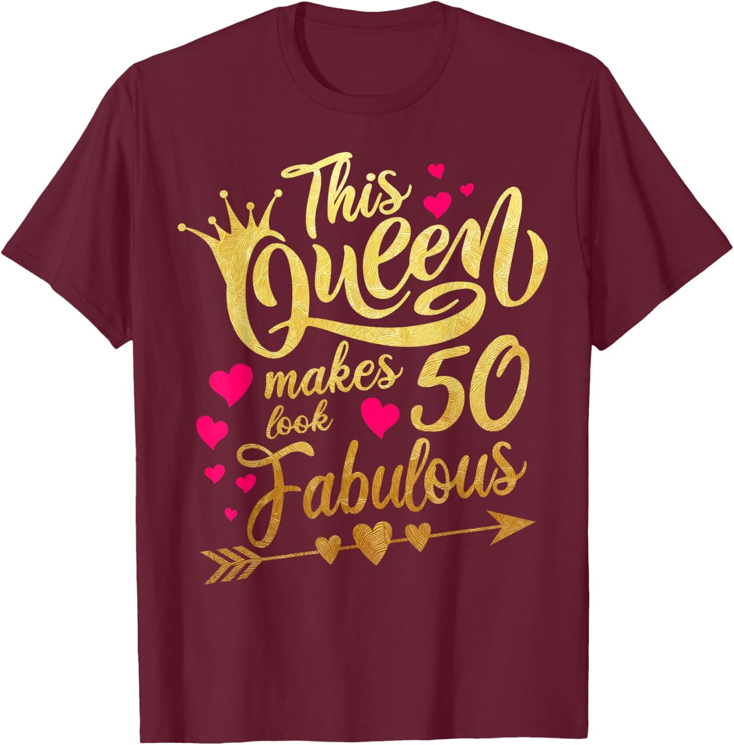 This Queen makes 50 look Fabulous 50th Birthday T-Shirt - T-Shirt | Maroon
