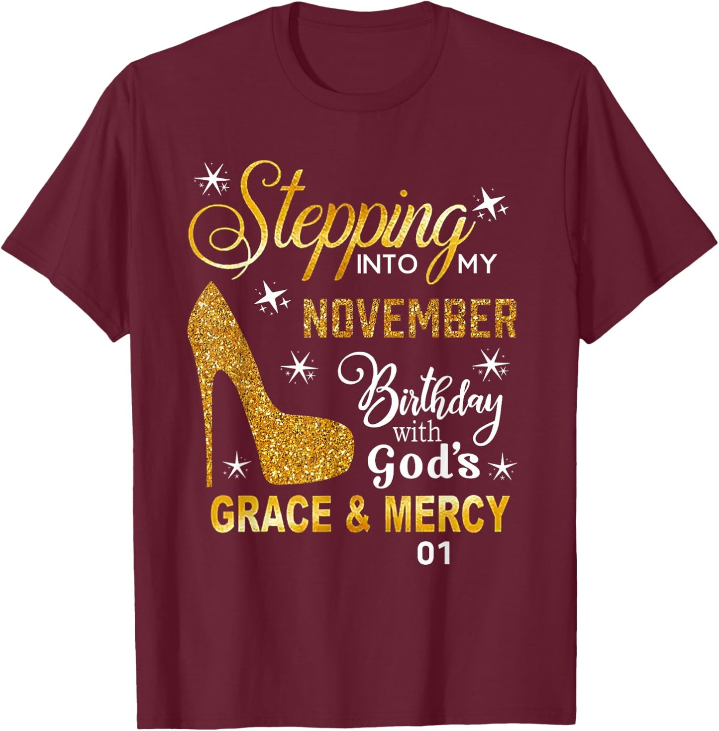 Stepping Into My November Birthday with God's Grace Mercy T-Shirt - T-Shirt | Maroon