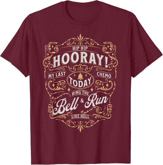 Last Day of Chemo Today Ring The Bell & Run Cancer Warrior T-Shirt - T-Shirt | Maroon