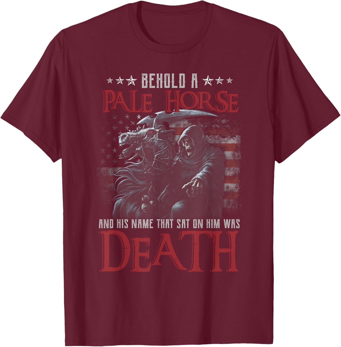 Behold A Pale Horse And His Name That Sat On Him Was Death T-Shirt - T-Shirt | Maroon