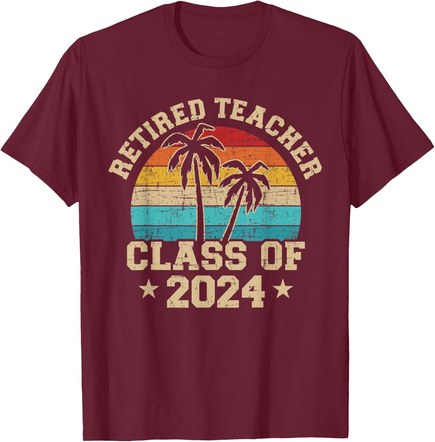 Retired teacher class of 2024 vintage school retirement T-Shirt - T-Shirt | Maroon