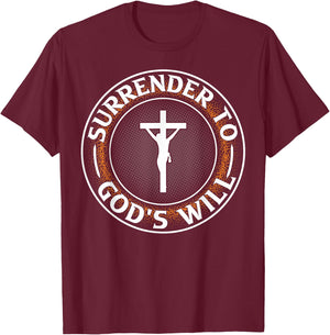 Surrender To God's Will I Jesus T-Shirt - T-Shirt | Maroon