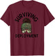 Surviving Deployment-Wife Deployment, Army Wife, Deployed T-Shirt - T-Shirt | Maroon