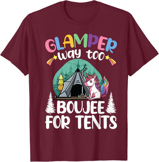 Glamper Way Too Boujee For Tents Glamping Tent Camping T-Shirt - T-Shirt | Maroon