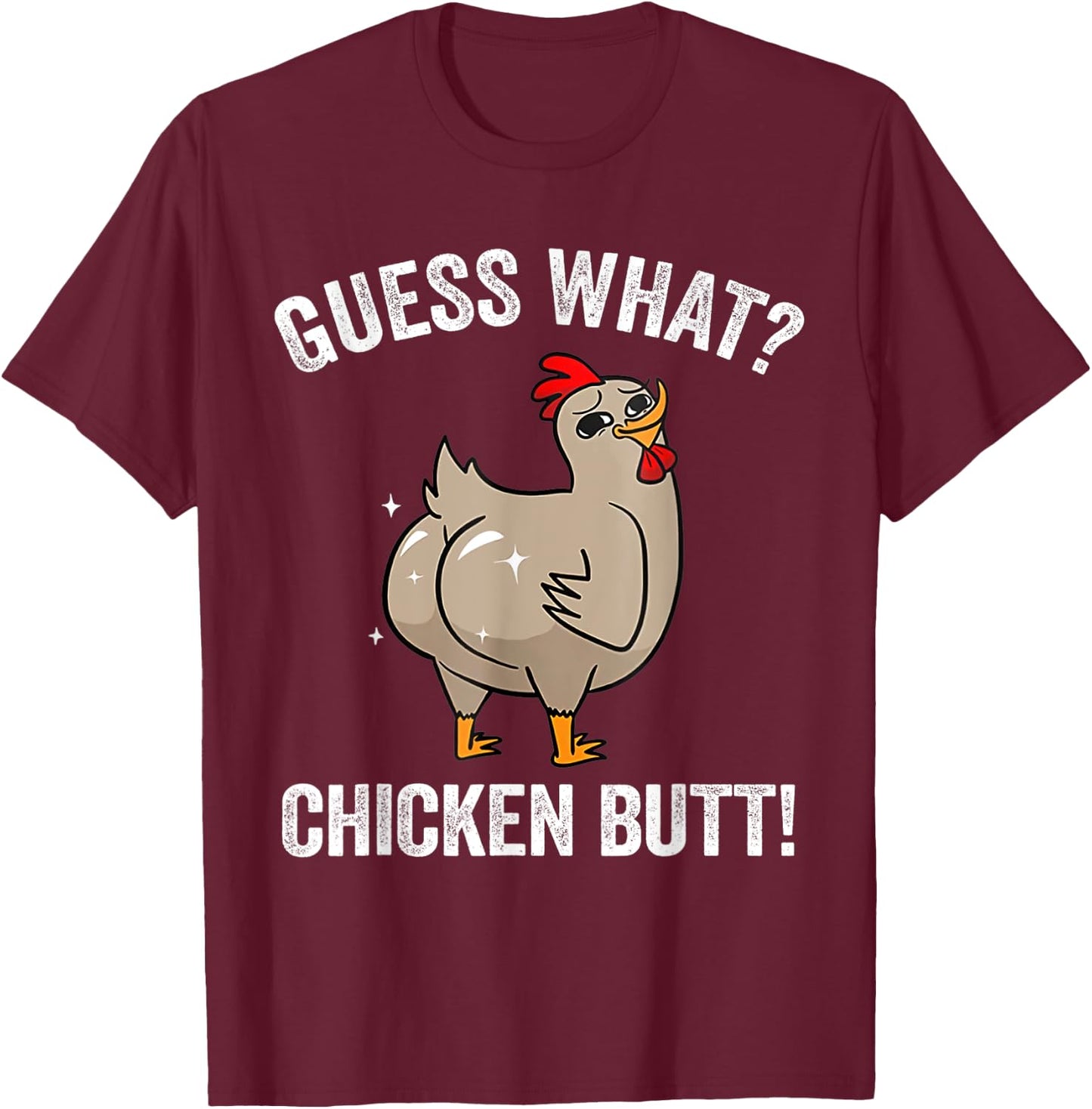 Funny Animal Guess What Chicken Butt Cute Chickens Buffs T-Shirt - T-Shirt | Maroon