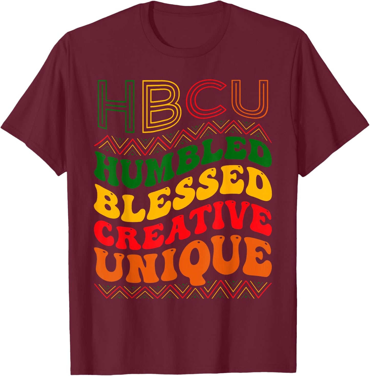 Retro Groovy Hbcu Humbled Blessed Creative Unique T-Shirt - T-Shirt | Maroon