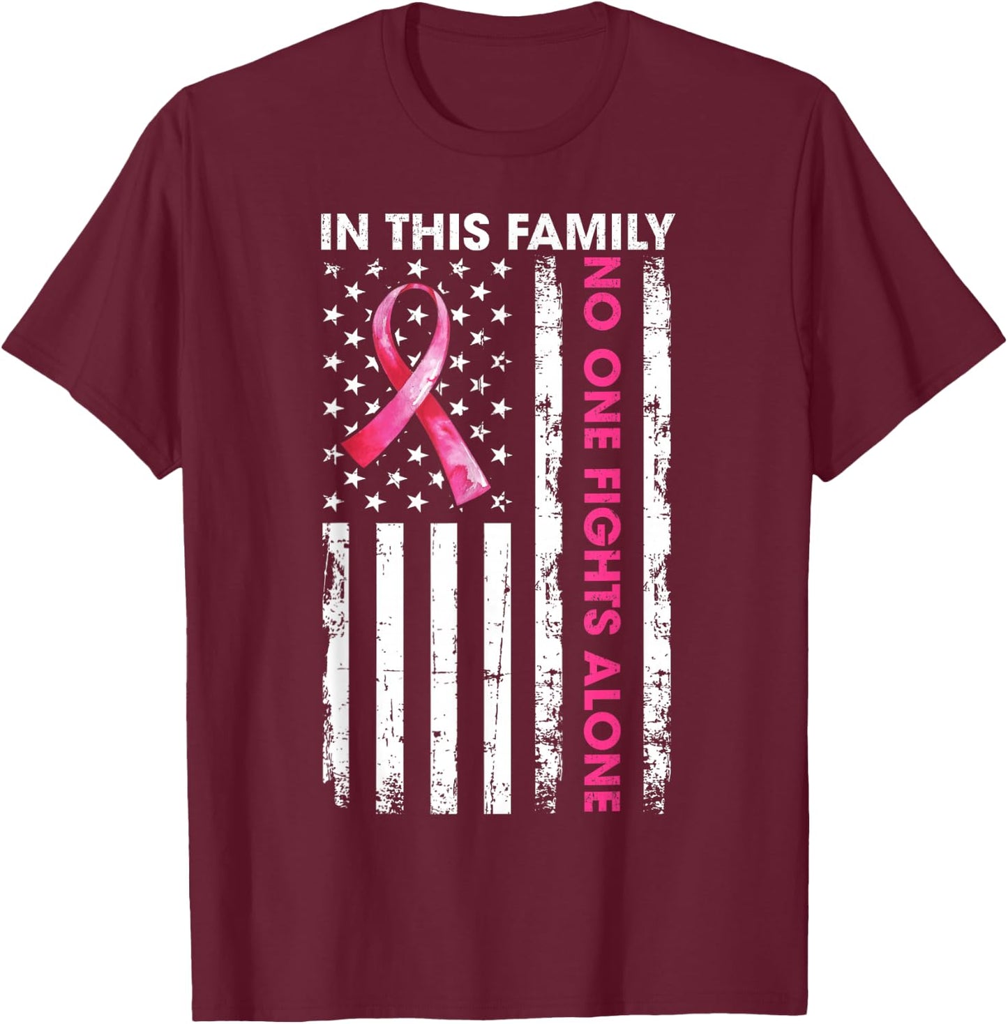 in This Family No One Fight Alone Breast Cancer Awareness T-Shirt - T-Shirt | Maroon