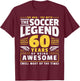 60th Birthday Soccer Player 60 Years T-Shirt - T-Shirt | Maroon
