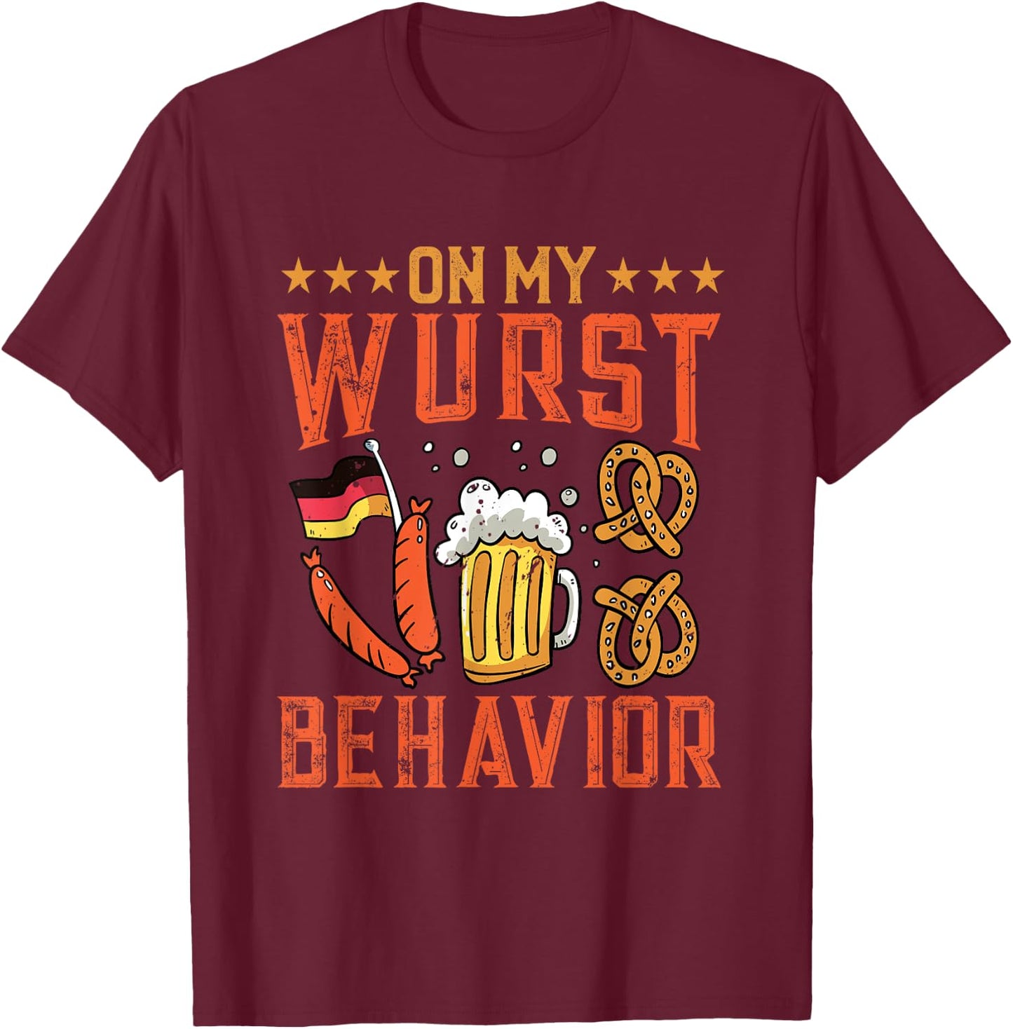 On My Wurst Behavior Funny Bavarian Oktoberfest Men Women T-Shirt - T-Shirt | Maroon
