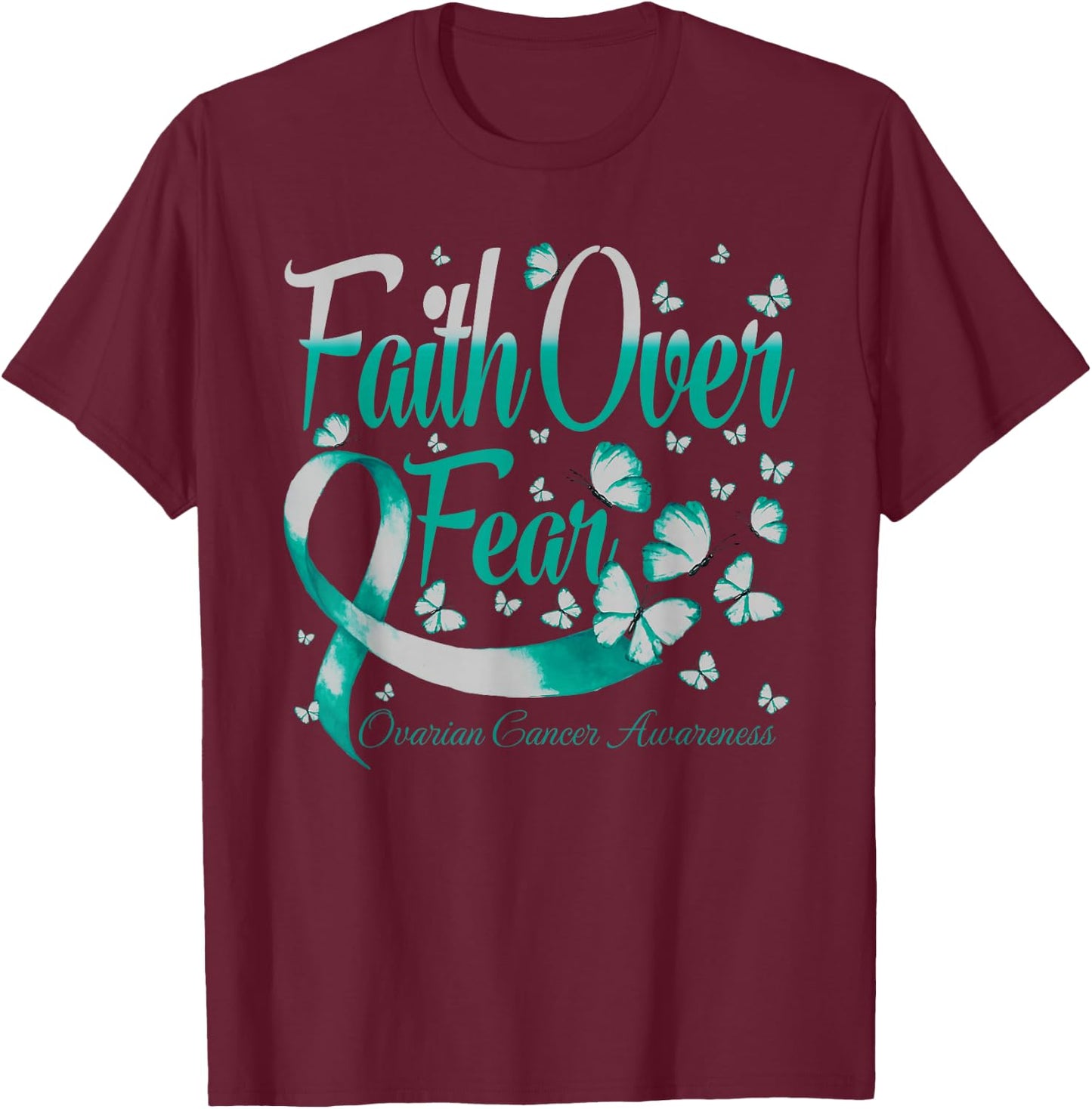 Faith Over Fear Ovarian Cancer Awareness Butterfly T-Shirt - T-Shirt | Maroon
