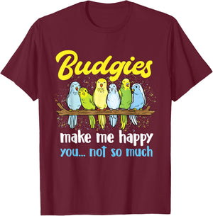 Budgies make me happy - Parakeet Budgie Budgerigar Lover T-Shirt - T-Shirt | Maroon