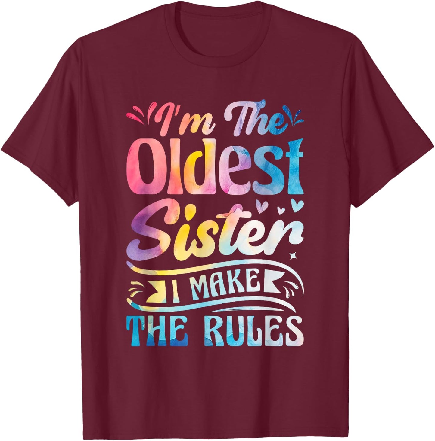 Oldest Sister Shirt I Make The Rules 3 Sisters Matching T-Shirt - T-Shirt | Maroon