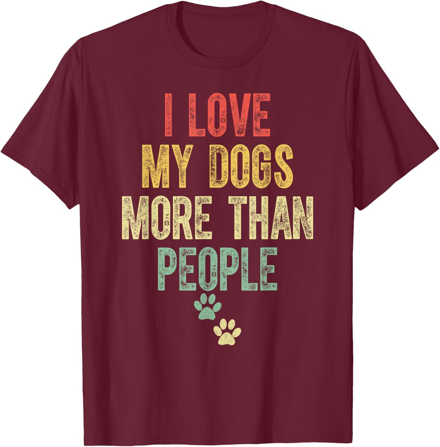 Funny I Love My Dog More Than People Vintage T-Shirt - T-Shirt | Maroon