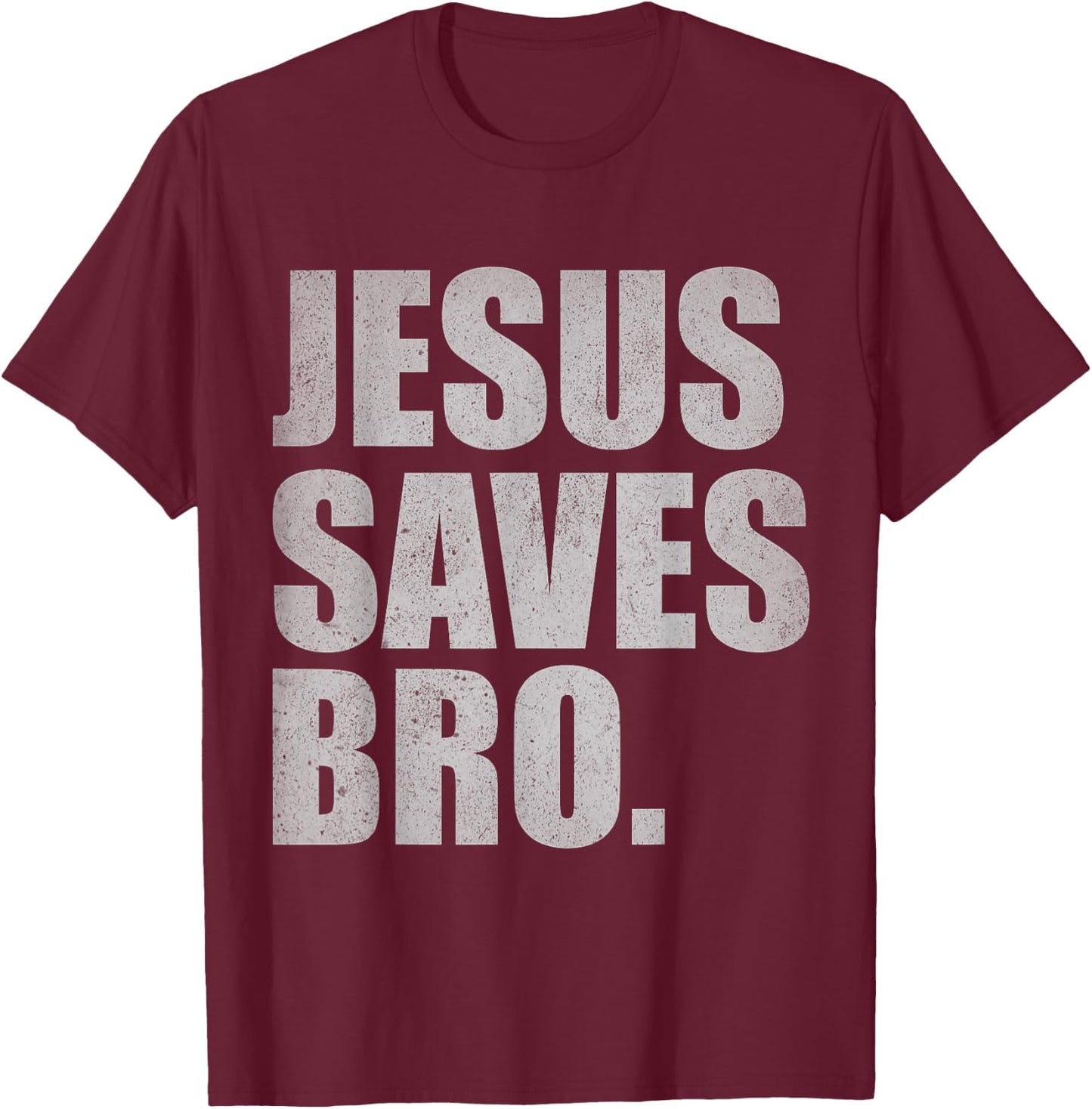 Jesus Saves Bro - Vintage Funny Christian Religion T-Shirt - T-Shirt | Maroon