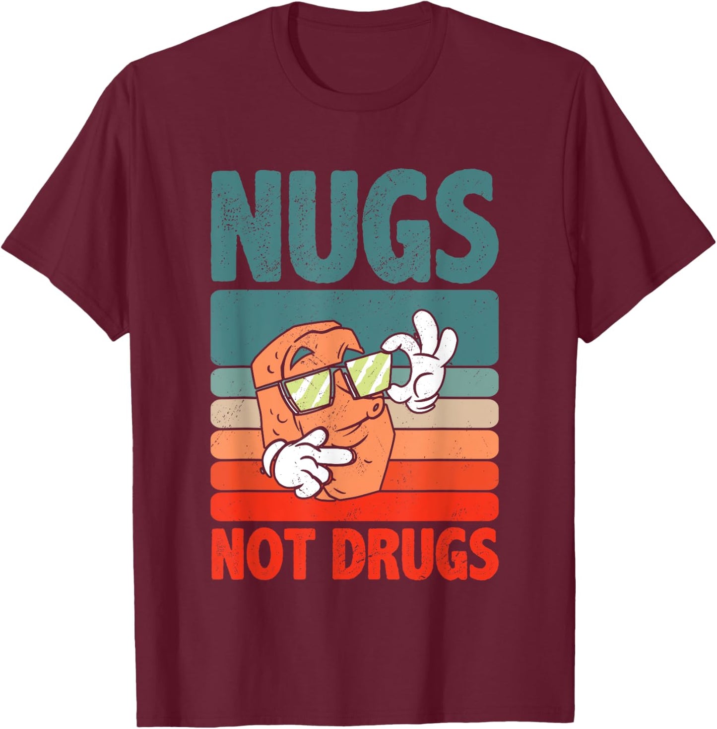Funny Foodie Design Chicken Nugget Lovers Nugs Not Drugs T-Shirt - T-Shirt | Maroon