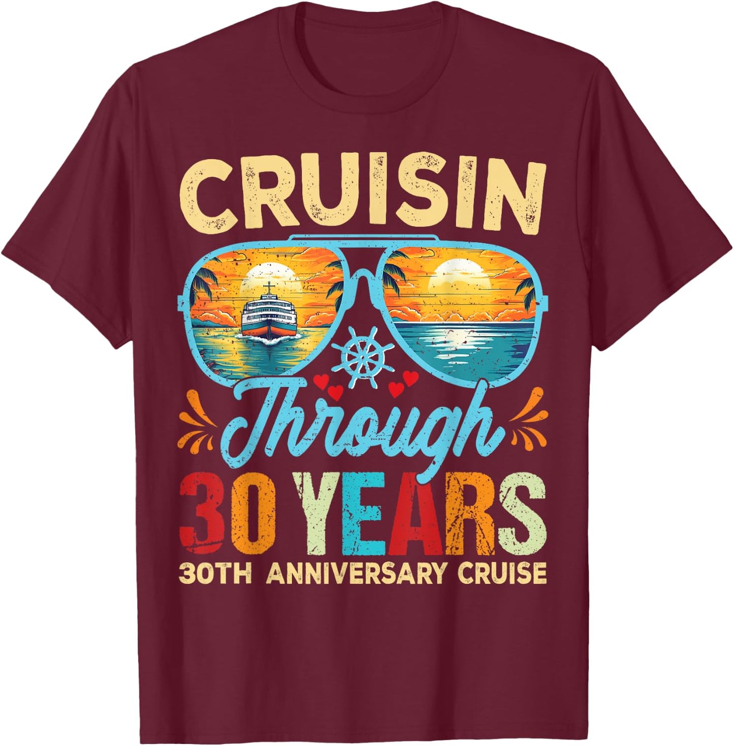 Cruisin Through 3O Years 3Oth Wedding Anniversary Cruise T-Shirt - T-Shirt | Maroon