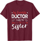 My Favorite Doctor Calls Me Sister Doctor Sister T-Shirt - T-Shirt | Maroon