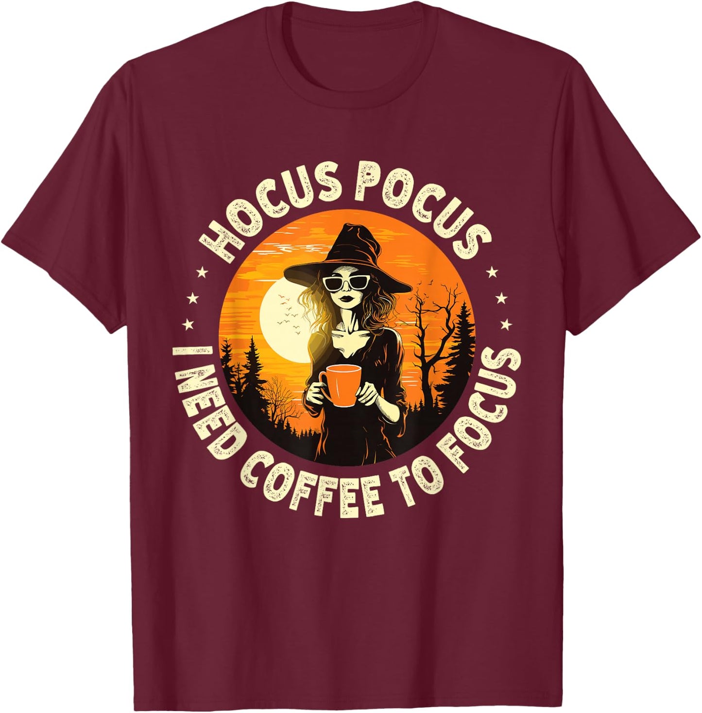 Hocus Pocus I Need Coffee To Focus Witch Halloween T-Shirt - T-Shirt | Maroon