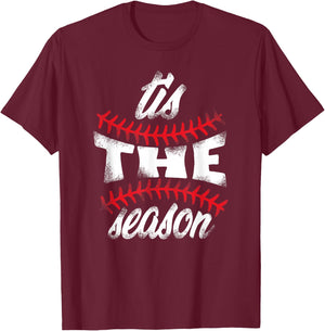 Baseball Fans "tis the season" Baseball Lovers Favorite Game T-Shirt - T-Shirt | Maroon