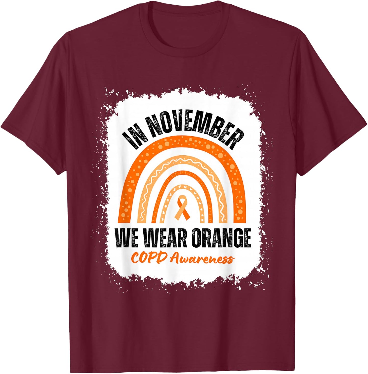 In November We Wear Orange COPD Awareness Ribbon Rainbow T-Shirt - T-Shirt | Maroon