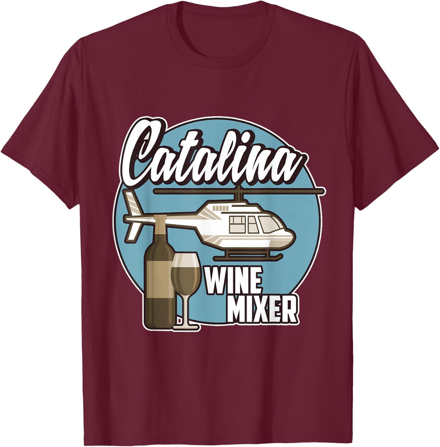 Catalina Wine Mixer - Great Wine and Music T-Shirt - T-Shirt | Maroon