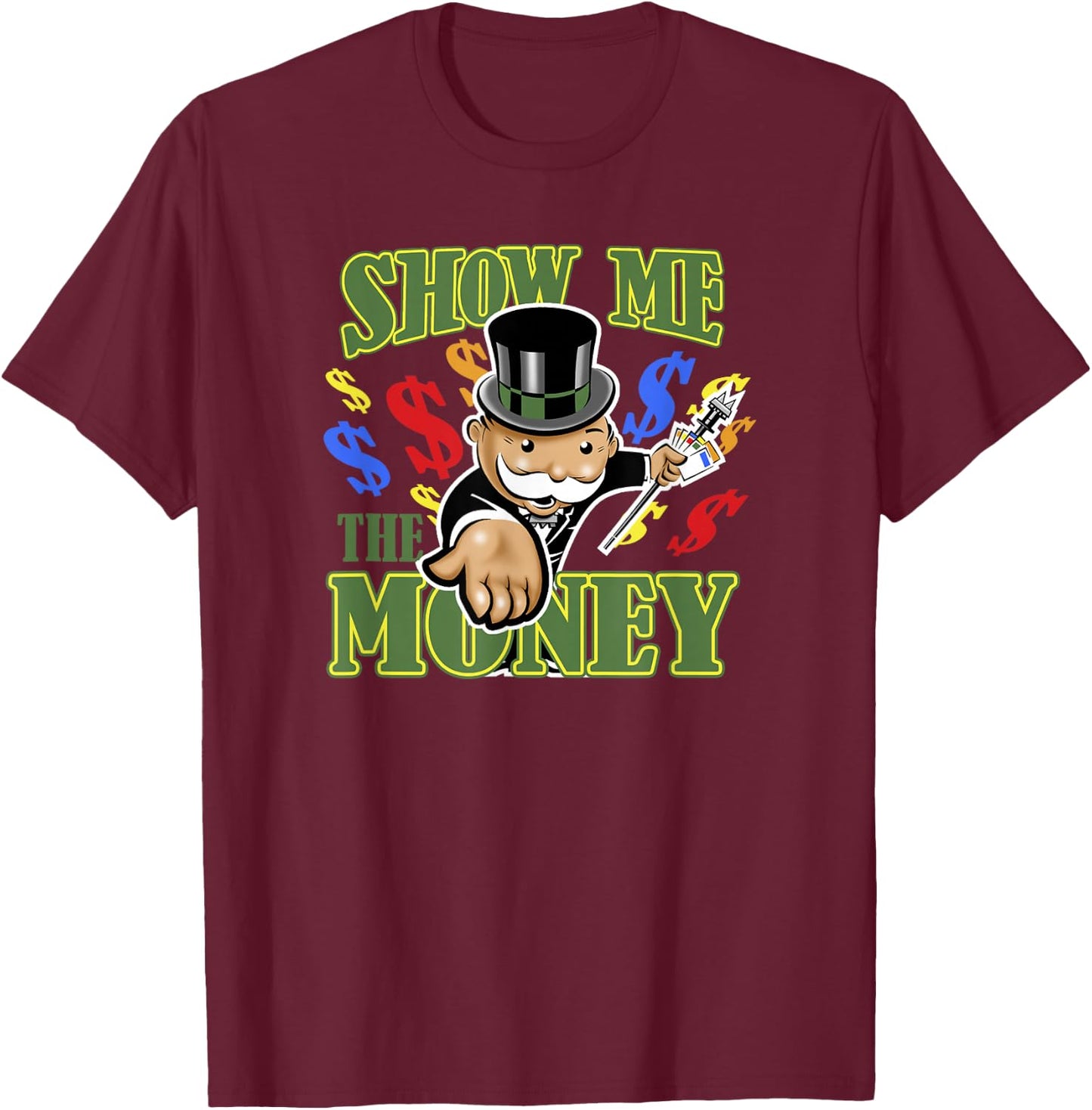 Monopoly Mr. Monopoly Show Me The Money Colorful Poster T-Shirt - T-Shirt | Maroon