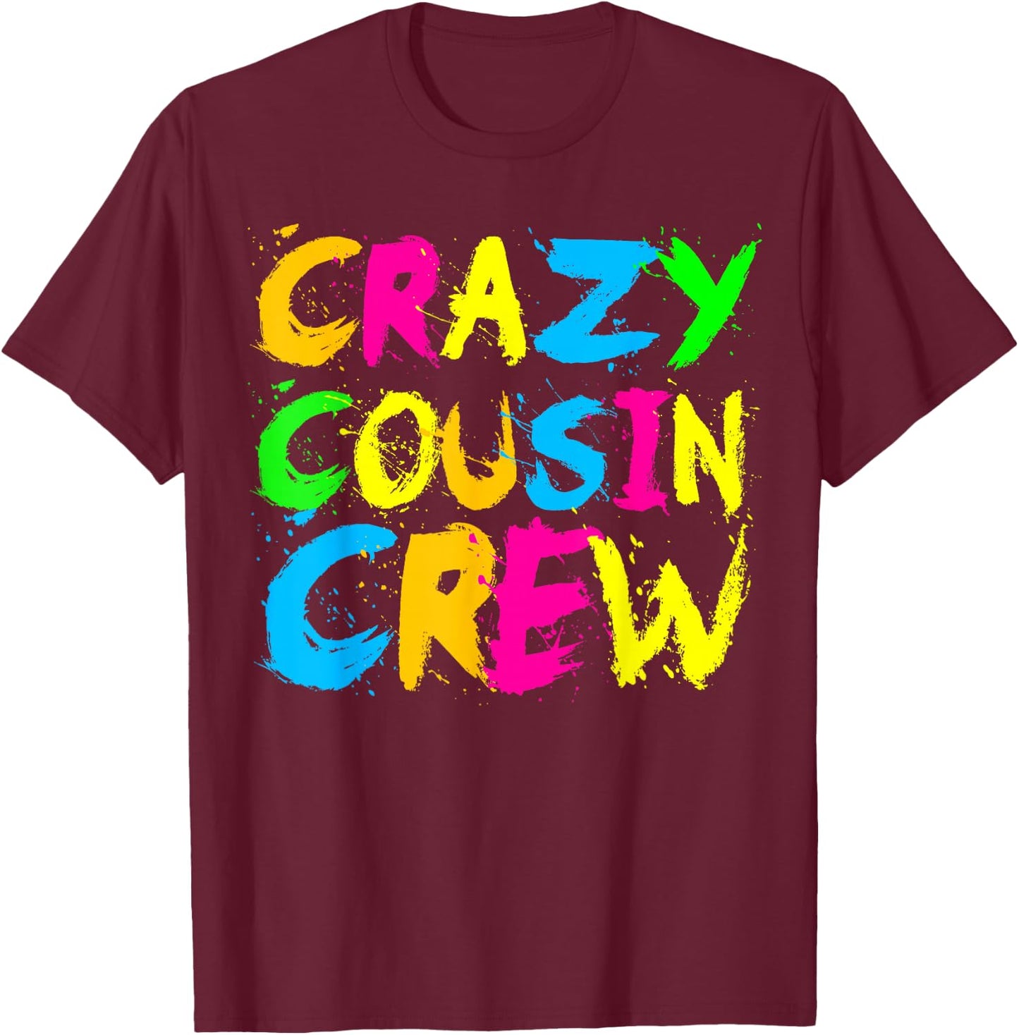 Crazy Cousin Crew Funny Ralatives Family Holiday Reunion T-Shirt - T-Shirt | Maroon